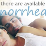 Gonorrhea - be careful!
